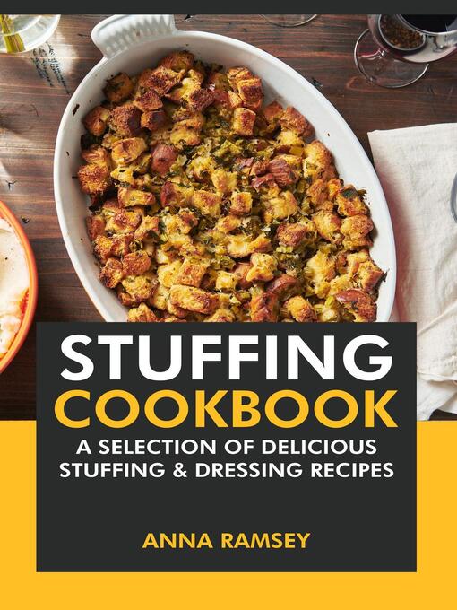 Title details for Stuffing Cookbook by Anna Ramsey - Available